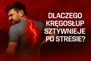 Kręgosłup sztywnieje po stresie